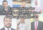 Expectativas das Autoridades em relação a Duplicação da BR-381